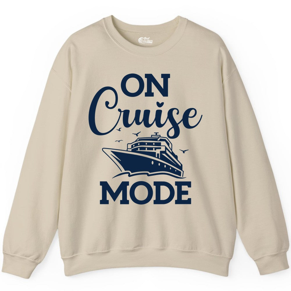 On Cruise Mode Shirt - Funny Nautical Cruise Vacation Apparel Gift (Sweatshirt) in Sand - On Cruise Mode Shirt - Nautical Ship Graphic Bold Typography Tee