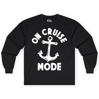 On Cruise Mode Shirt - Nautical Vacation Tee with Anchor Graphic (Long Sleeve) in Black - On Cruise Mode Nautical Anchor Shirt - Bold Funny Cruise Apparel