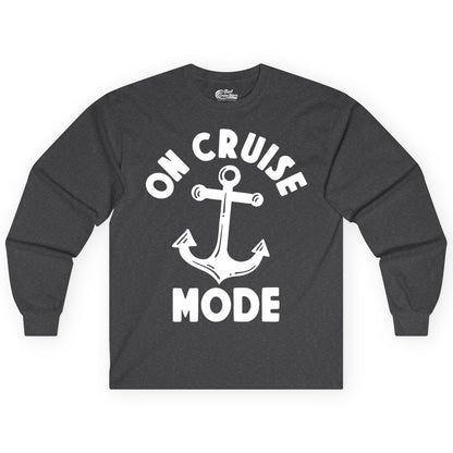 On Cruise Mode Shirt - Nautical Vacation Tee with Anchor Graphic (Long Sleeve) in Dark Heather - On Cruise Mode Nautical Anchor Shirt - Bold Funny Cruise Apparel
