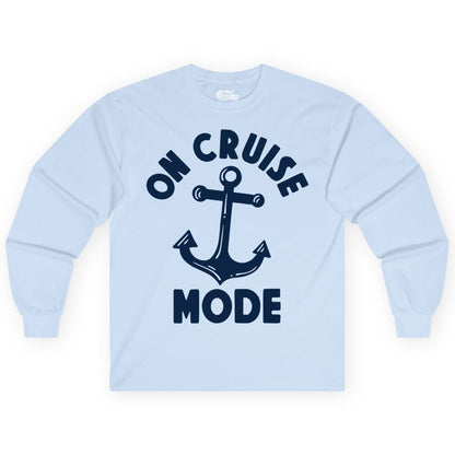 On Cruise Mode Shirt - Nautical Vacation Tee with Anchor Graphic (Long Sleeve) in Light Blue - On Cruise Mode Nautical Anchor Shirt - Bold Funny Cruise Apparel