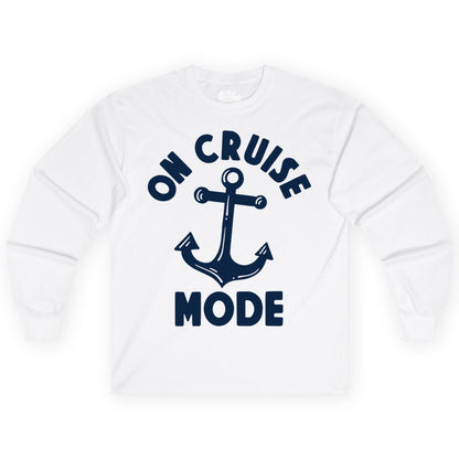 On Cruise Mode Shirt - Nautical Vacation Tee with Anchor Graphic (Long Sleeve) in White - On Cruise Mode Nautical Anchor Shirt - Bold Funny Cruise Apparel