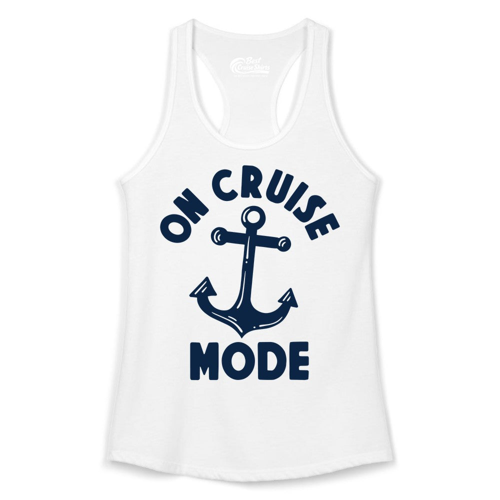 On Cruise Mode Shirt - Nautical Vacation Tee with Anchor Graphic (Ladies Tank) in White - On Cruise Mode Nautical Anchor Shirt - Bold Funny Cruise Apparel