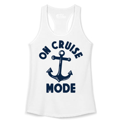 On Cruise Mode Shirt - Nautical Vacation Tee with Anchor Graphic (Ladies Tank) in White - On Cruise Mode Nautical Anchor Shirt - Bold Funny Cruise Apparel