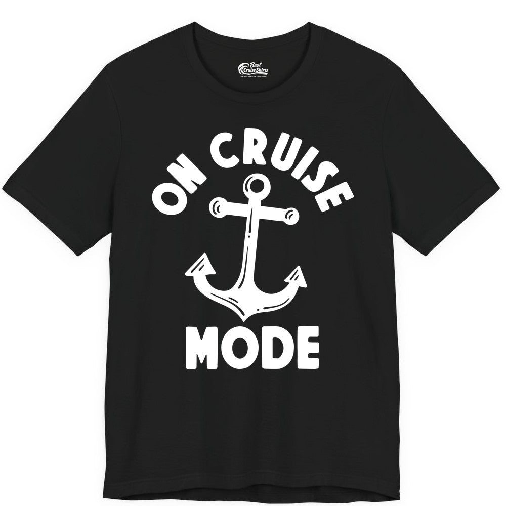 On Cruise Mode Shirt - Nautical Vacation Tee with Anchor Graphic (Premium Tee) in Black - On Cruise Mode Nautical Anchor Shirt - Bold Funny Cruise Apparel