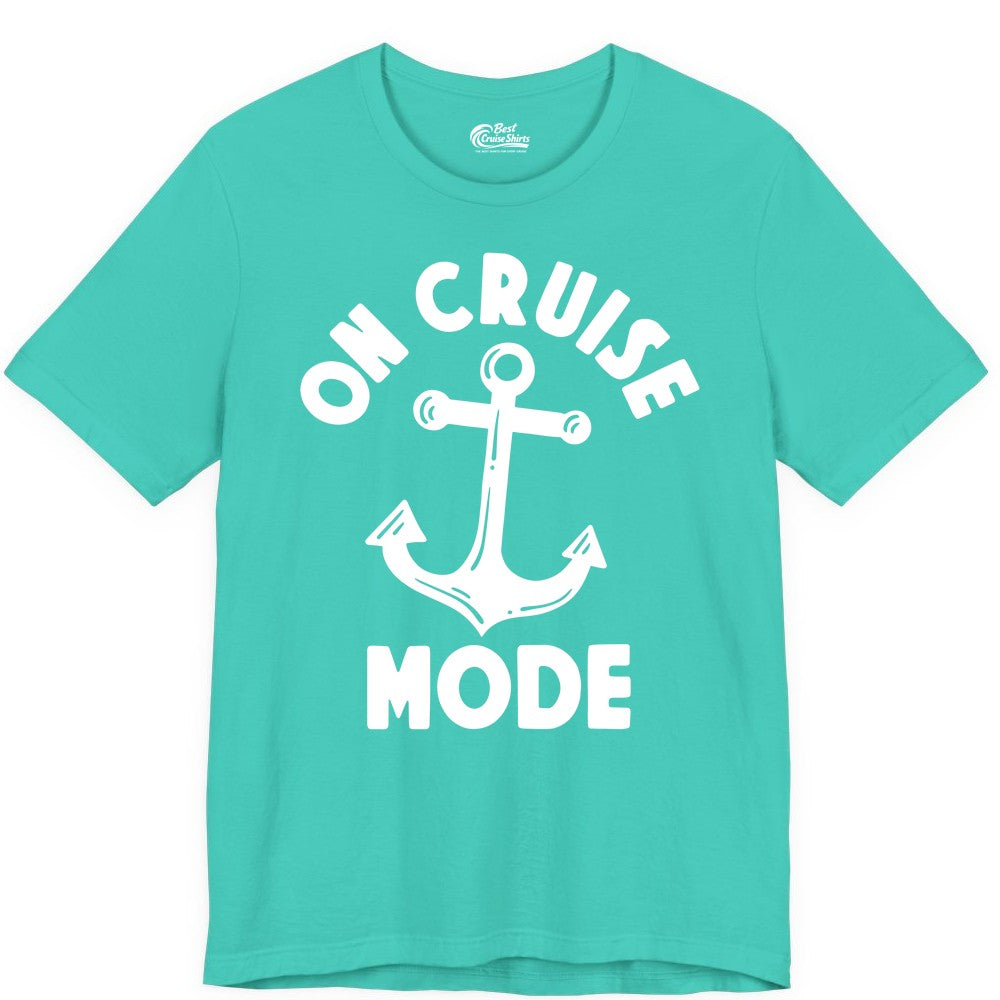 On Cruise Mode Shirt - Nautical Vacation Tee with Anchor Graphic (Premium Tee) in Teal - On Cruise Mode Nautical Anchor Shirt - Bold Funny Cruise Apparel