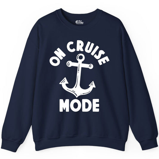 On Cruise Mode Shirt - Nautical Vacation Tee with Anchor Graphic (Sweatshirt) in Navy - On Cruise Mode Nautical Anchor Shirt - Bold Funny Cruise Apparel