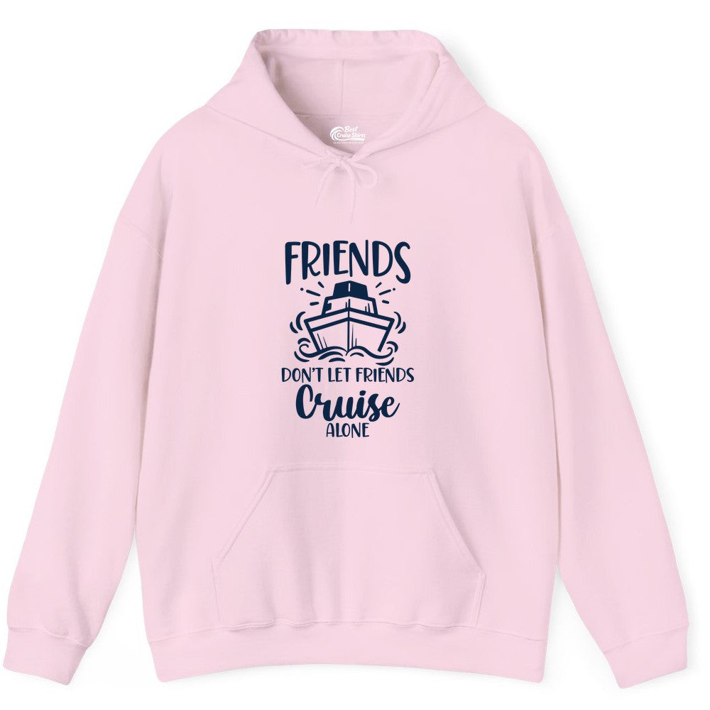 Friends Cruise Shirt - Funny Cruise Group Shirt for Vacation Trips (Hoodie) in Light Pink - Friends Don’t Let Friends Cruise Alone Shirt - Nautical Group Cruise Tee