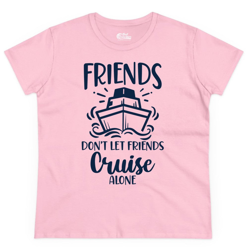 Friends Cruise Shirt - Funny Cruise Group Shirt for Vacation Trips (Ladies Tee) in Light Pink - Friends Don’t Let Friends Cruise Alone Shirt - Nautical Group Cruise Tee