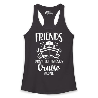 Friends Cruise Shirt - Funny Cruise Group Shirt for Vacation Trips (Ladies Tank) in Black - Friends Don’t Let Friends Cruise Alone Shirt - Nautical Group Cruise Tee