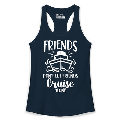 Friends Cruise Shirt - Funny Cruise Group Shirt for Vacation Trips (Ladies Tank) in Solid Midnight Navy - Friends Don’t Let Friends Cruise Alone Shirt - Nautical Group Cruise Tee
