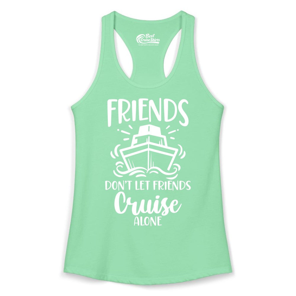 Friends Cruise Shirt - Funny Cruise Group Shirt for Vacation Trips (Ladies Tank) in Solid Mint - Friends Don’t Let Friends Cruise Alone Shirt - Nautical Group Cruise Tee