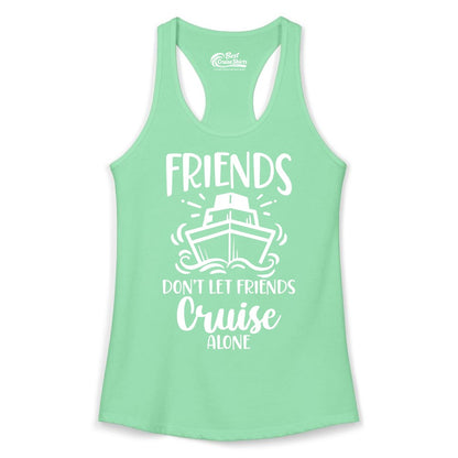 Friends Cruise Shirt - Funny Cruise Group Shirt for Vacation Trips (Ladies Tank) in Solid Mint - Friends Don’t Let Friends Cruise Alone Shirt - Nautical Group Cruise Tee