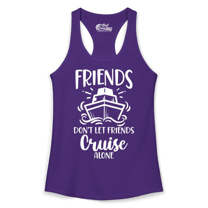 Friends Cruise Shirt - Funny Cruise Group Shirt for Vacation Trips (Ladies Tank) in Solid Purple Rush - Friends Don’t Let Friends Cruise Alone Shirt - Nautical Group Cruise Tee