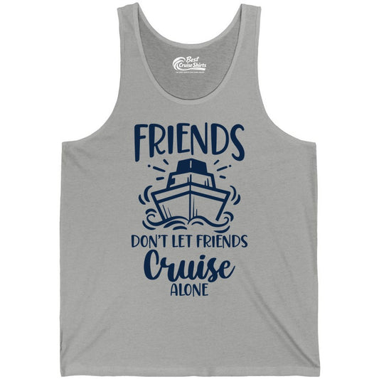 Friends Cruise Shirt - Funny Cruise Group Shirt for Vacation Trips (Tank Top) in Athletic Heather - Friends Don’t Let Friends Cruise Alone Shirt - Nautical Group Cruise Tee