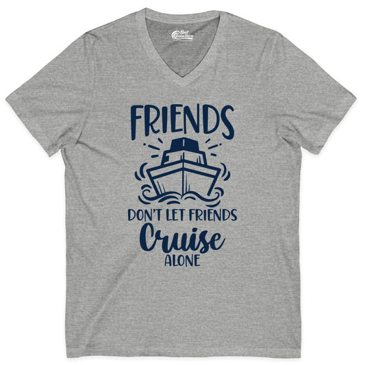 Friends Cruise Shirt - Funny Cruise Group Shirt for Vacation Trips (V-Neck) in Athletic Heather - Friends Don’t Let Friends Cruise Alone Shirt - Nautical Group Cruise Tee