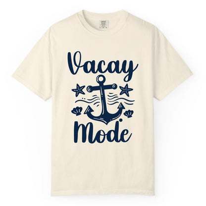 Vacay Mode Shirt - Nautical Vacation Shirt for Beach & Cruise Trips (Comfort Color) in Ivory - Vacay Mode Nautical Anchor Beach Shirt - Cruise Vacation Tee