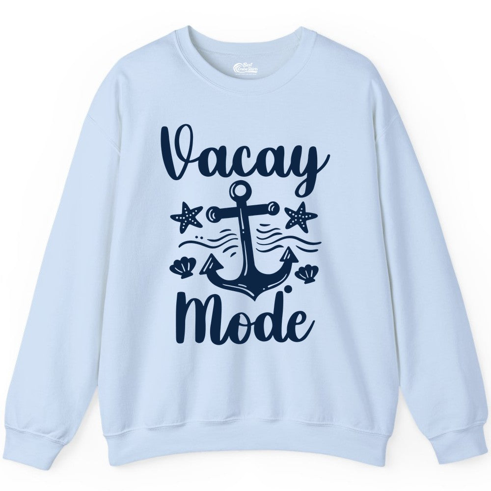 Vacay Mode Shirt - Nautical Vacation Shirt for Beach & Cruise Trips (Sweatshirt) in Light Blue - Vacay Mode Nautical Anchor Beach Shirt - Cruise Vacation Tee