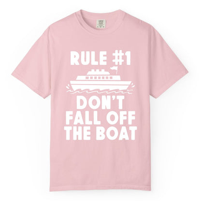 Funny Cruise Shirt - Humorous Cruise Rule Tee for Vacation Trips (Comfort Color) in Blossom - Rule Number One Don’t Fall Off The Boat Funny Cruise Shirt