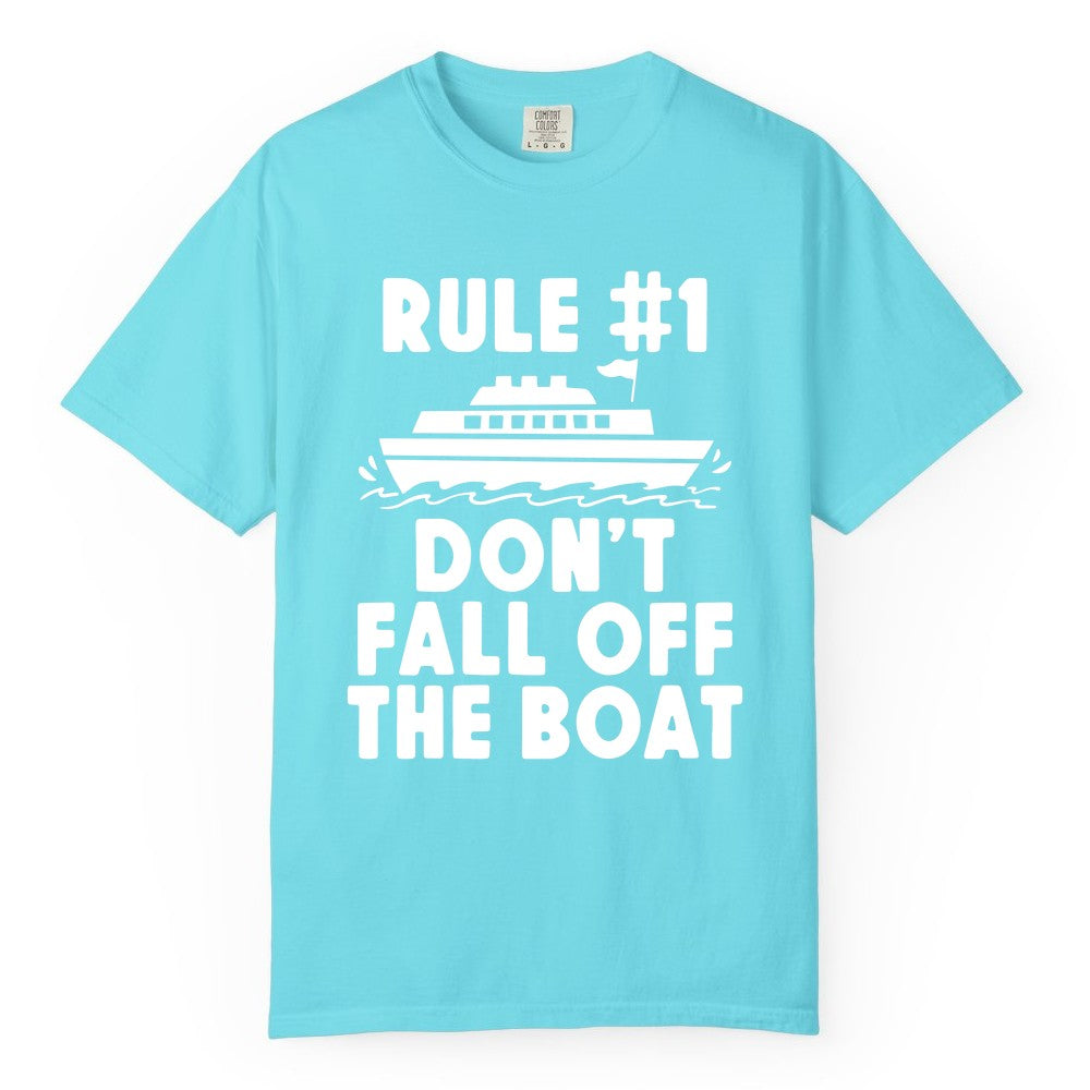 Funny Cruise Shirt - Humorous Cruise Rule Tee for Vacation Trips (Comfort Color) in Lagoon Blue - Rule Number One Don’t Fall Off The Boat Funny Cruise Shirt