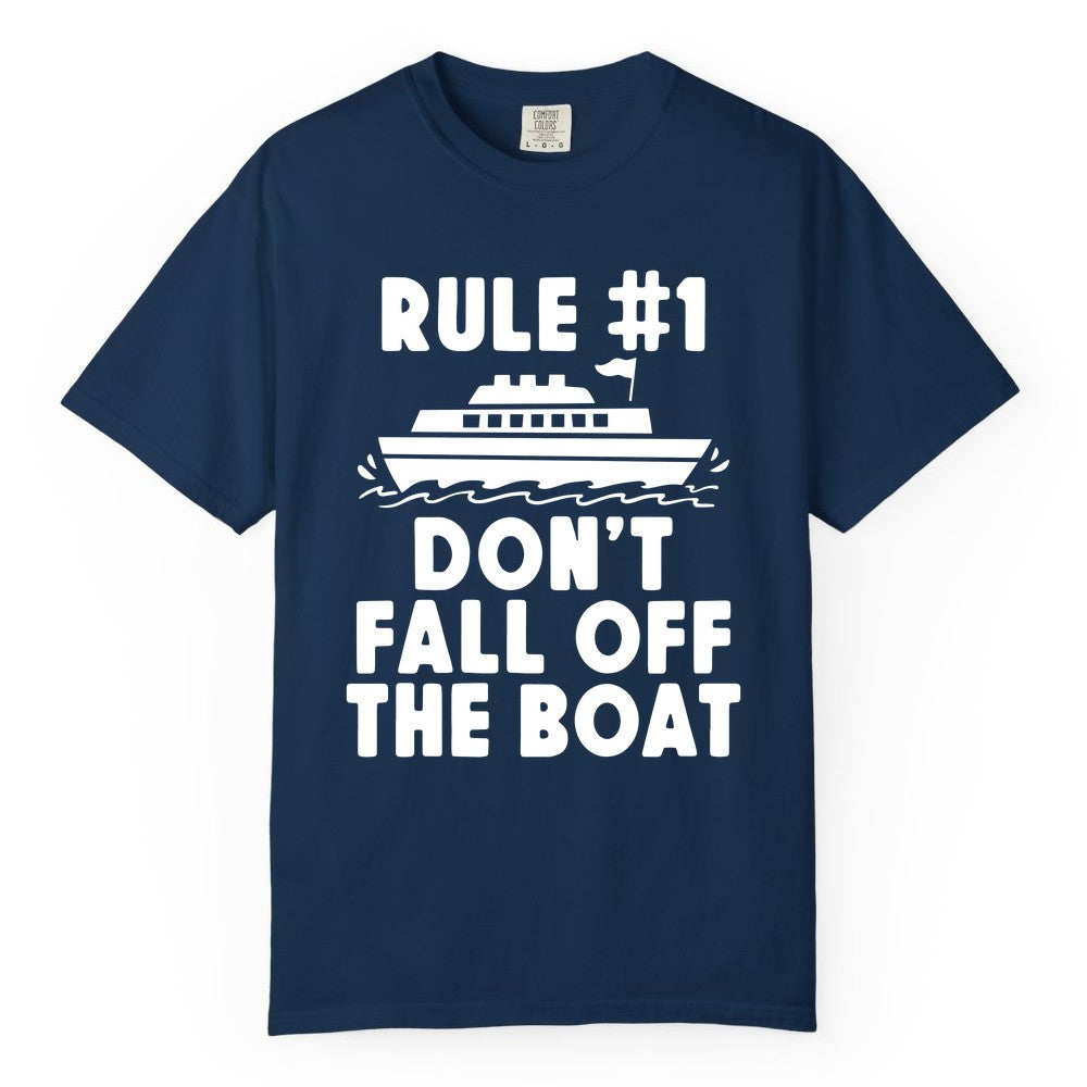 Funny Cruise Shirt - Humorous Cruise Rule Tee for Vacation Trips (Comfort Color) in Navy - Rule Number One Don’t Fall Off The Boat Funny Cruise Shirt