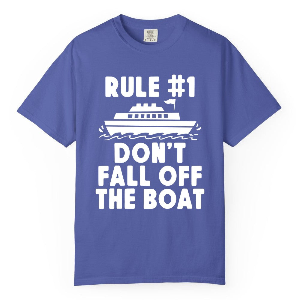 Funny Cruise Shirt - Humorous Cruise Rule Tee for Vacation Trips (Comfort Color) in Periwinkle - Rule Number One Don’t Fall Off The Boat Funny Cruise Shirt