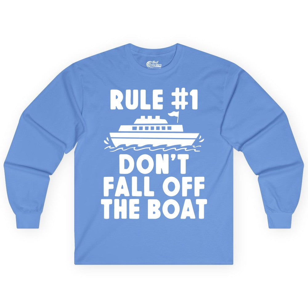 Funny Cruise Shirt - Humorous Cruise Rule Tee for Vacation Trips (Long Sleeve) in Carolina Blue - Rule Number One Don’t Fall Off The Boat Funny Cruise Shirt