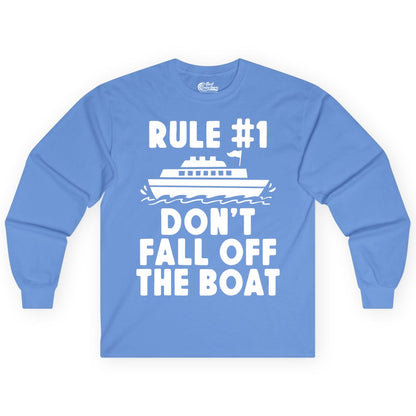 Funny Cruise Shirt - Humorous Cruise Rule Tee for Vacation Trips (Long Sleeve) in Carolina Blue - Rule Number One Don’t Fall Off The Boat Funny Cruise Shirt