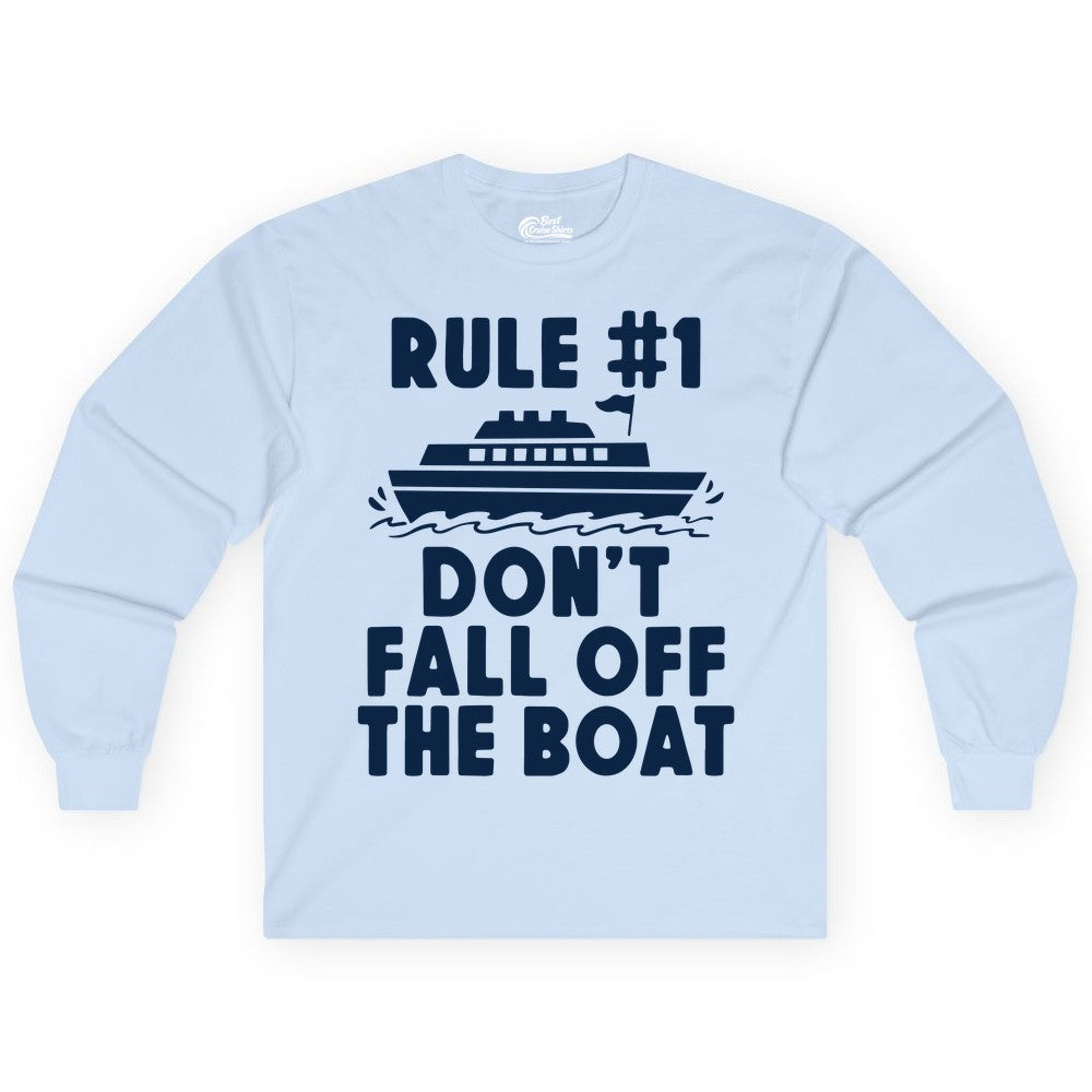 Funny Cruise Shirt - Humorous Cruise Rule Tee for Vacation Trips (Long Sleeve) in Light Blue - Rule Number One Don’t Fall Off The Boat Funny Cruise Shirt