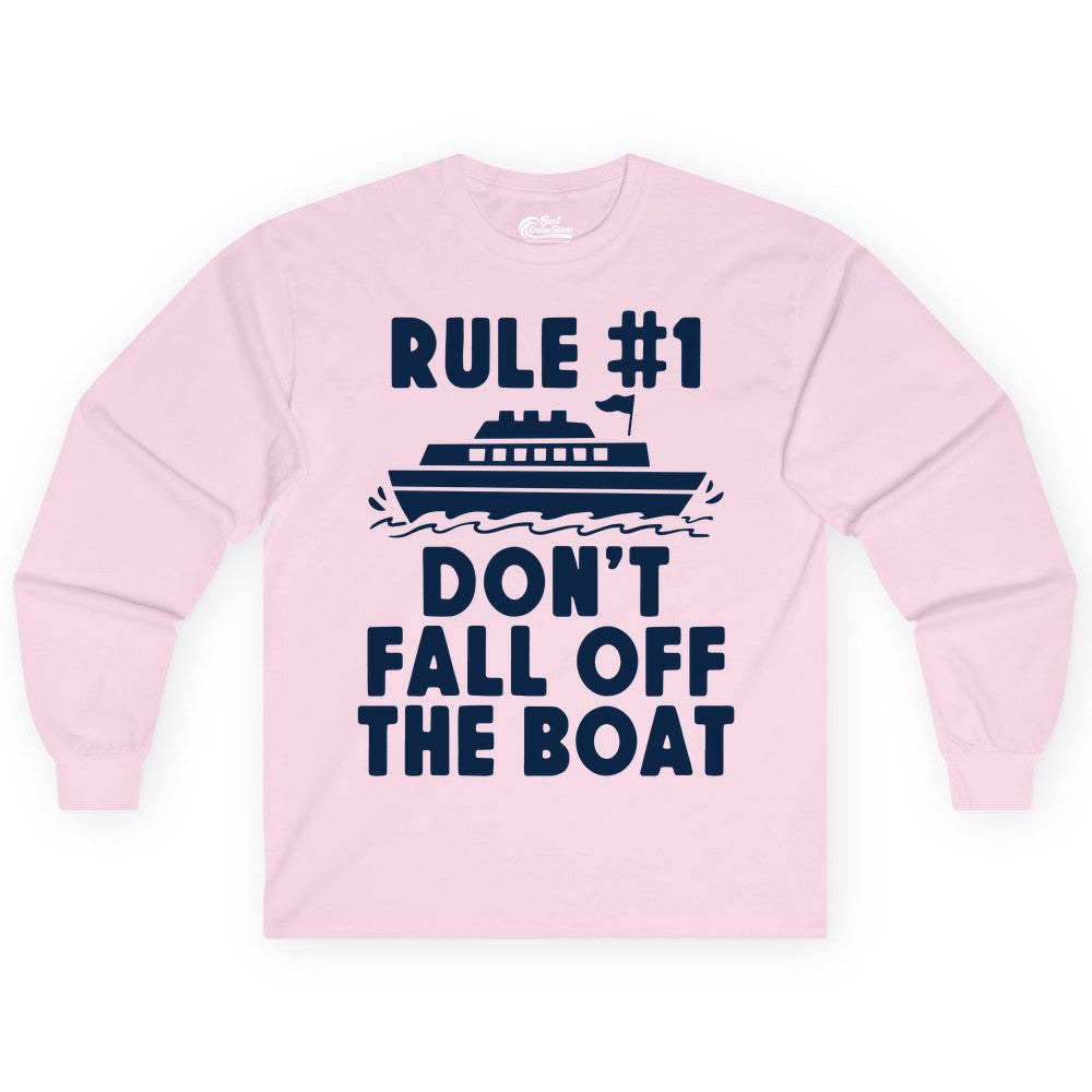 Funny Cruise Shirt - Humorous Cruise Rule Tee for Vacation Trips (Long Sleeve) in Light Pink - Rule Number One Don’t Fall Off The Boat Funny Cruise Shirt
