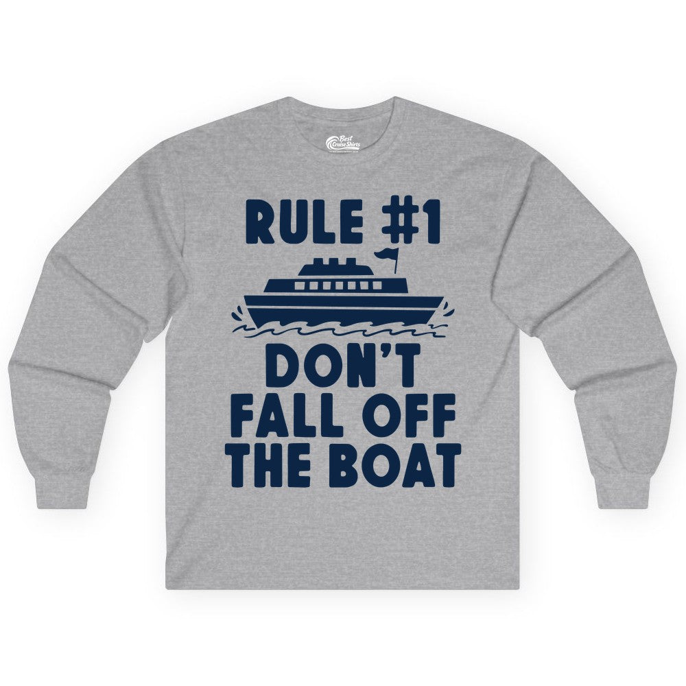 Funny Cruise Shirt - Humorous Cruise Rule Tee for Vacation Trips (Long Sleeve) in Sport Grey - Rule Number One Don’t Fall Off The Boat Funny Cruise Shirt