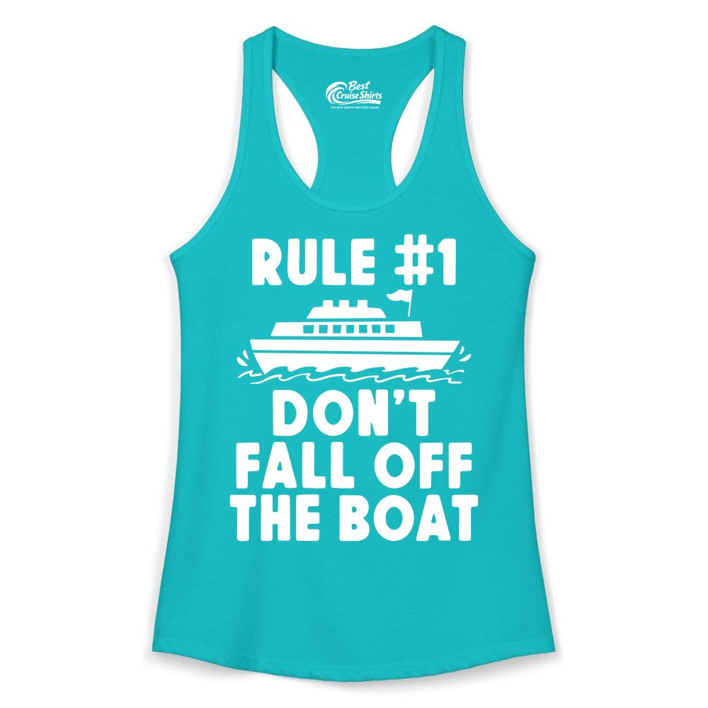 Funny Cruise Shirt - Humorous Cruise Rule Tee for Vacation Trips (Ladies Tank) in Tahiti Blue - Rule Number One Don’t Fall Off The Boat Funny Cruise Shirt
