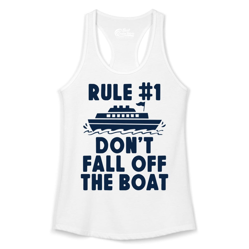 Funny Cruise Shirt - Humorous Cruise Rule Tee for Vacation Trips (Ladies Tank) in White - Rule Number One Don’t Fall Off The Boat Funny Cruise Shirt