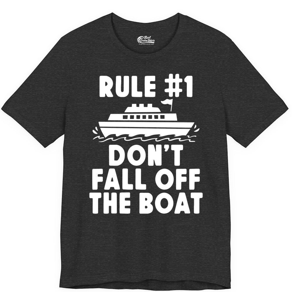 Funny Cruise Shirt - Humorous Cruise Rule Tee for Vacation Trips (Premium Tee) in Dark Grey Heather - Rule Number One Don’t Fall Off The Boat Funny Cruise Shirt