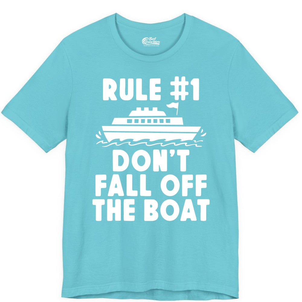 Funny Cruise Shirt - Humorous Cruise Rule Tee for Vacation Trips (Premium Tee) in Turquoise - Rule Number One Don’t Fall Off The Boat Funny Cruise Shirt