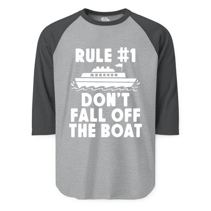 Funny Cruise Shirt - Humorous Cruise Rule Tee for Vacation Trips (Raglan) in Heather GreyHeather Charcoal - Rule Number One Don’t Fall Off The Boat Funny Cruise Shirt