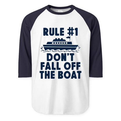 Funny Cruise Shirt - Humorous Cruise Rule Tee for Vacation Trips (Raglan) in WhiteNavy - Rule Number One Don’t Fall Off The Boat Funny Cruise Shirt