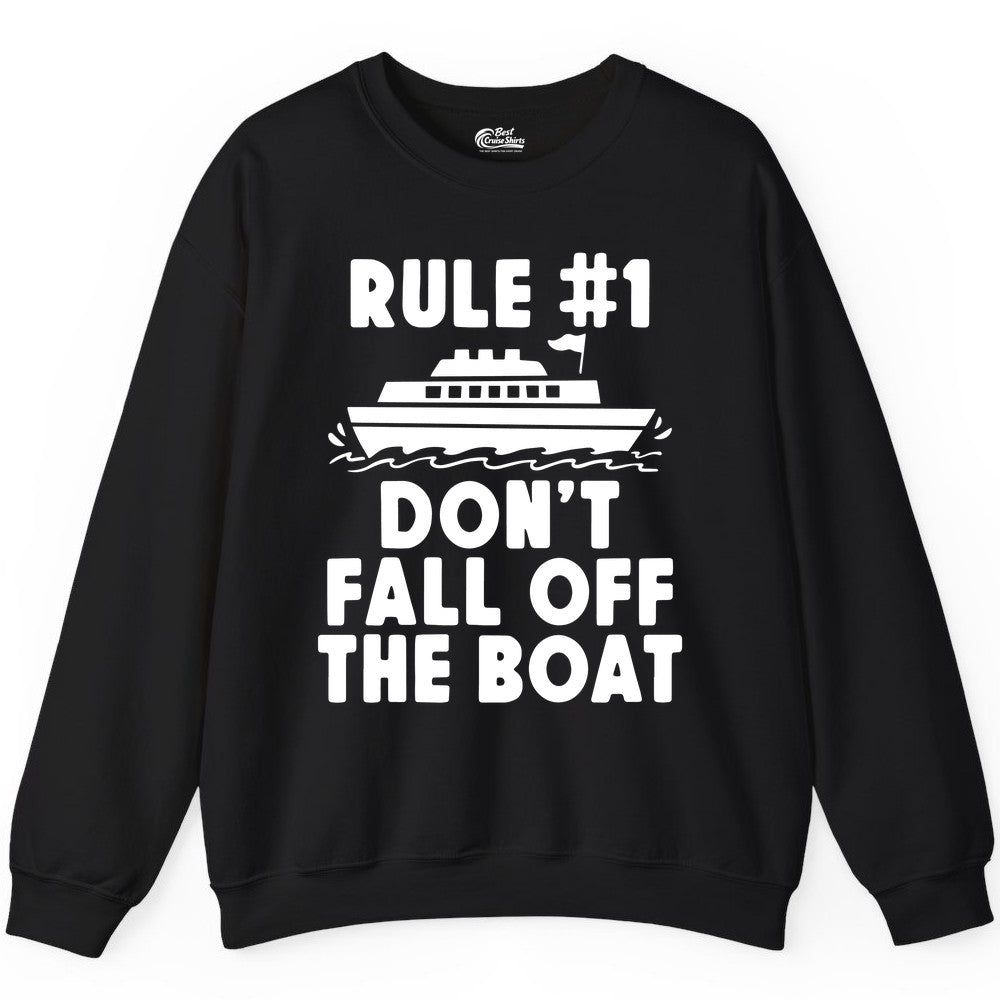 Funny Cruise Shirt - Humorous Cruise Rule Tee for Vacation Trips (Sweatshirt) in Black - Rule Number One Don’t Fall Off The Boat Funny Cruise Shirt
