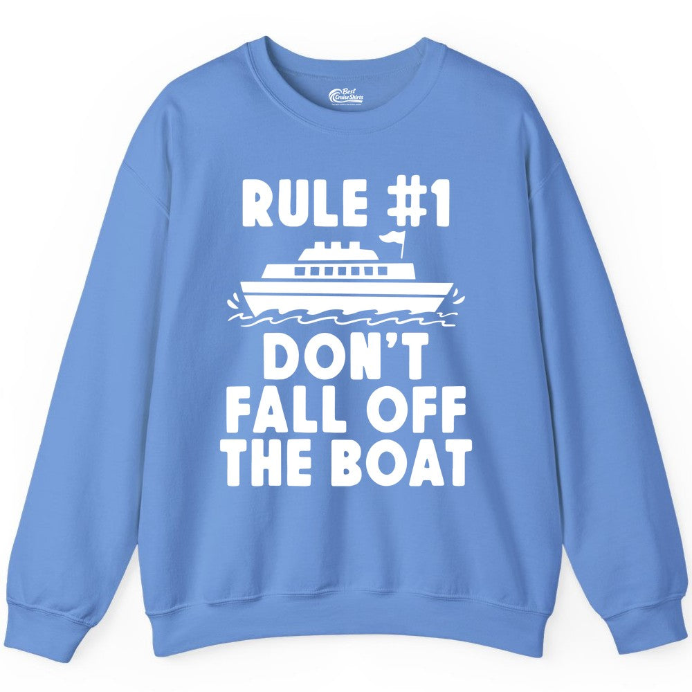 Funny Cruise Shirt - Humorous Cruise Rule Tee for Vacation Trips (Sweatshirt) in Carolina Blue - Rule Number One Don’t Fall Off The Boat Funny Cruise Shirt
