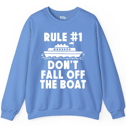 Funny Cruise Shirt - Humorous Cruise Rule Tee for Vacation Trips (Sweatshirt) in Carolina Blue - Rule Number One Don’t Fall Off The Boat Funny Cruise Shirt