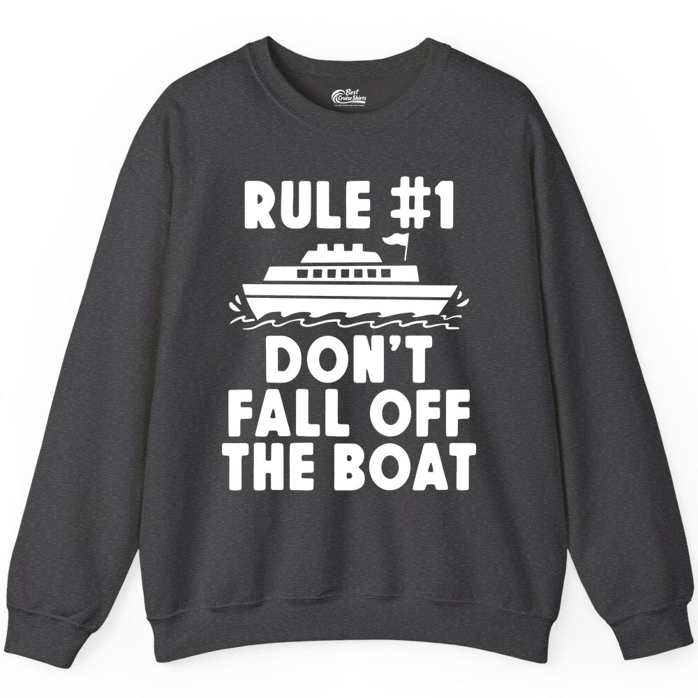 Funny Cruise Shirt - Humorous Cruise Rule Tee for Vacation Trips (Sweatshirt) in Dark Heather - Rule Number One Don’t Fall Off The Boat Funny Cruise Shirt