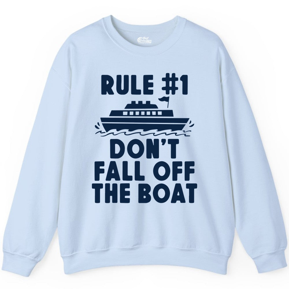 Funny Cruise Shirt - Humorous Cruise Rule Tee for Vacation Trips (Sweatshirt) in Light Blue - Rule Number One Don’t Fall Off The Boat Funny Cruise Shirt
