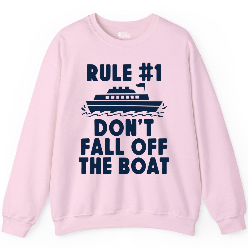 Funny Cruise Shirt - Humorous Cruise Rule Tee for Vacation Trips (Sweatshirt) in Light Pink - Rule Number One Don’t Fall Off The Boat Funny Cruise Shirt