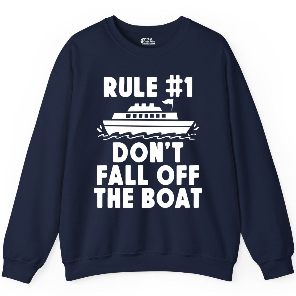 Funny Cruise Shirt - Humorous Cruise Rule Tee for Vacation Trips (Sweatshirt) in Navy - Rule Number One Don’t Fall Off The Boat Funny Cruise Shirt