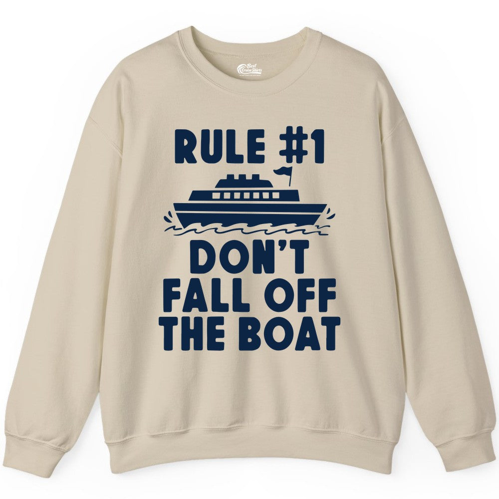 Funny Cruise Shirt - Humorous Cruise Rule Tee for Vacation Trips (Sweatshirt) in Sand - Rule Number One Don’t Fall Off The Boat Funny Cruise Shirt