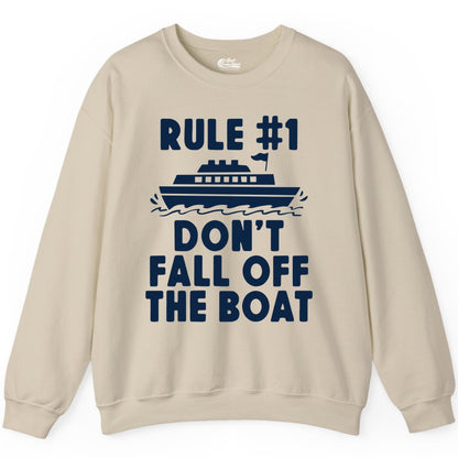 Funny Cruise Shirt - Humorous Cruise Rule Tee for Vacation Trips (Sweatshirt) in Sand - Rule Number One Don’t Fall Off The Boat Funny Cruise Shirt