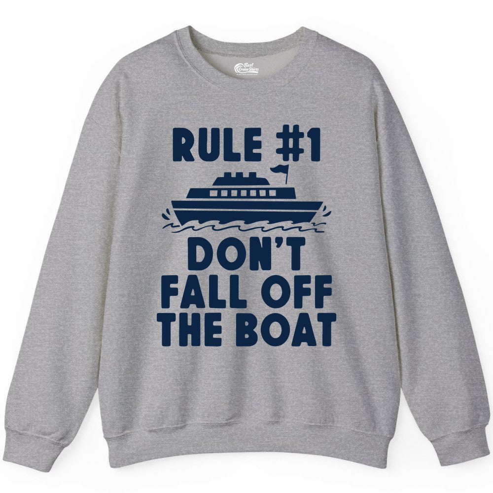 Funny Cruise Shirt - Humorous Cruise Rule Tee for Vacation Trips (Sweatshirt) in Sport Grey - Rule Number One Don’t Fall Off The Boat Funny Cruise Shirt