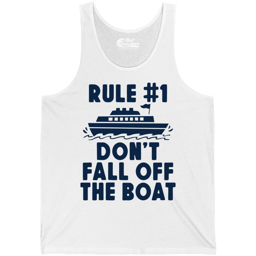 Funny Cruise Shirt - Humorous Cruise Rule Tee for Vacation Trips (Tank Top) in White - Rule Number One Don’t Fall Off The Boat Funny Cruise Shirt