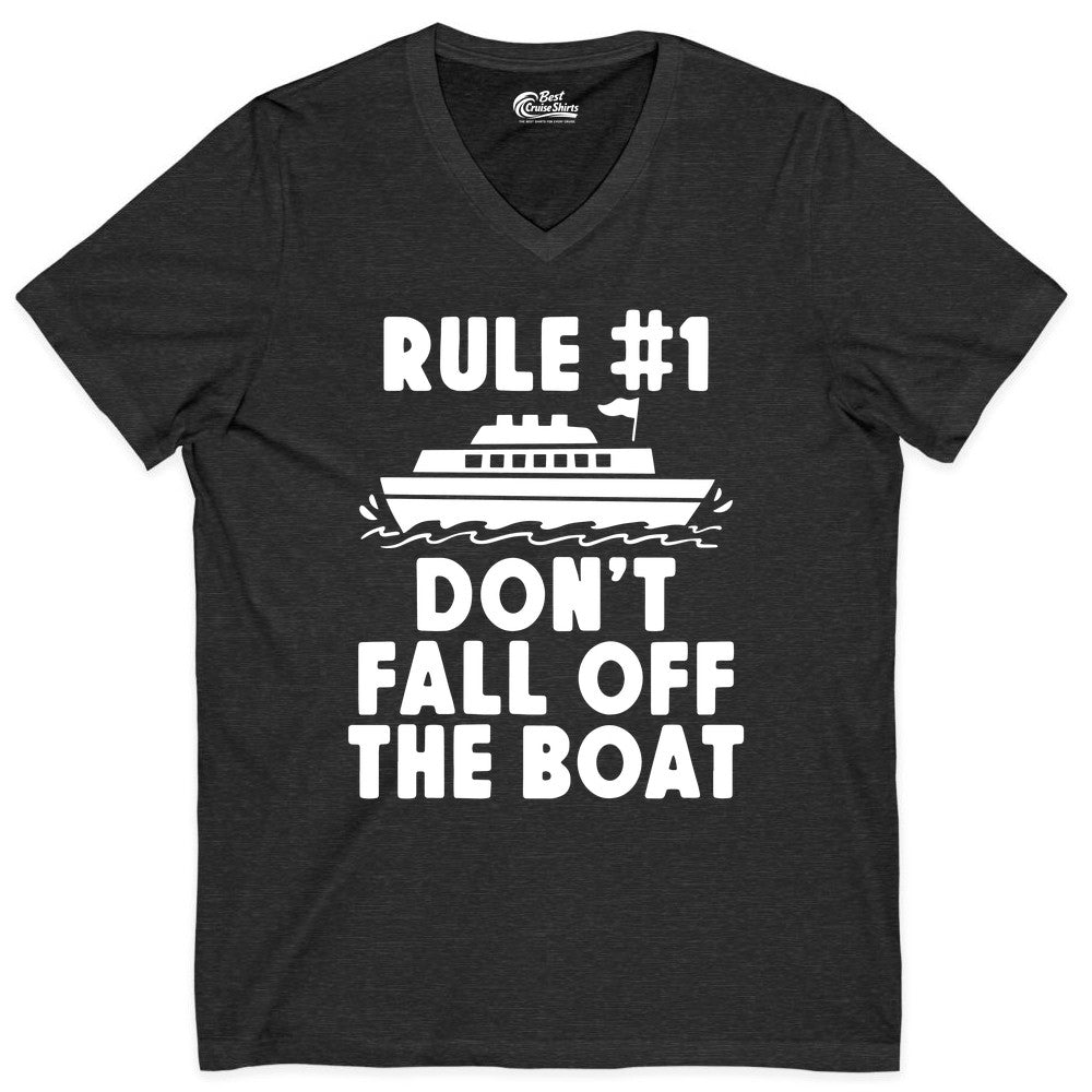 Funny Cruise Shirt - Humorous Cruise Rule Tee for Vacation Trips (V-Neck) in Dark Grey Heather - Rule Number One Don’t Fall Off The Boat Funny Cruise Shirt