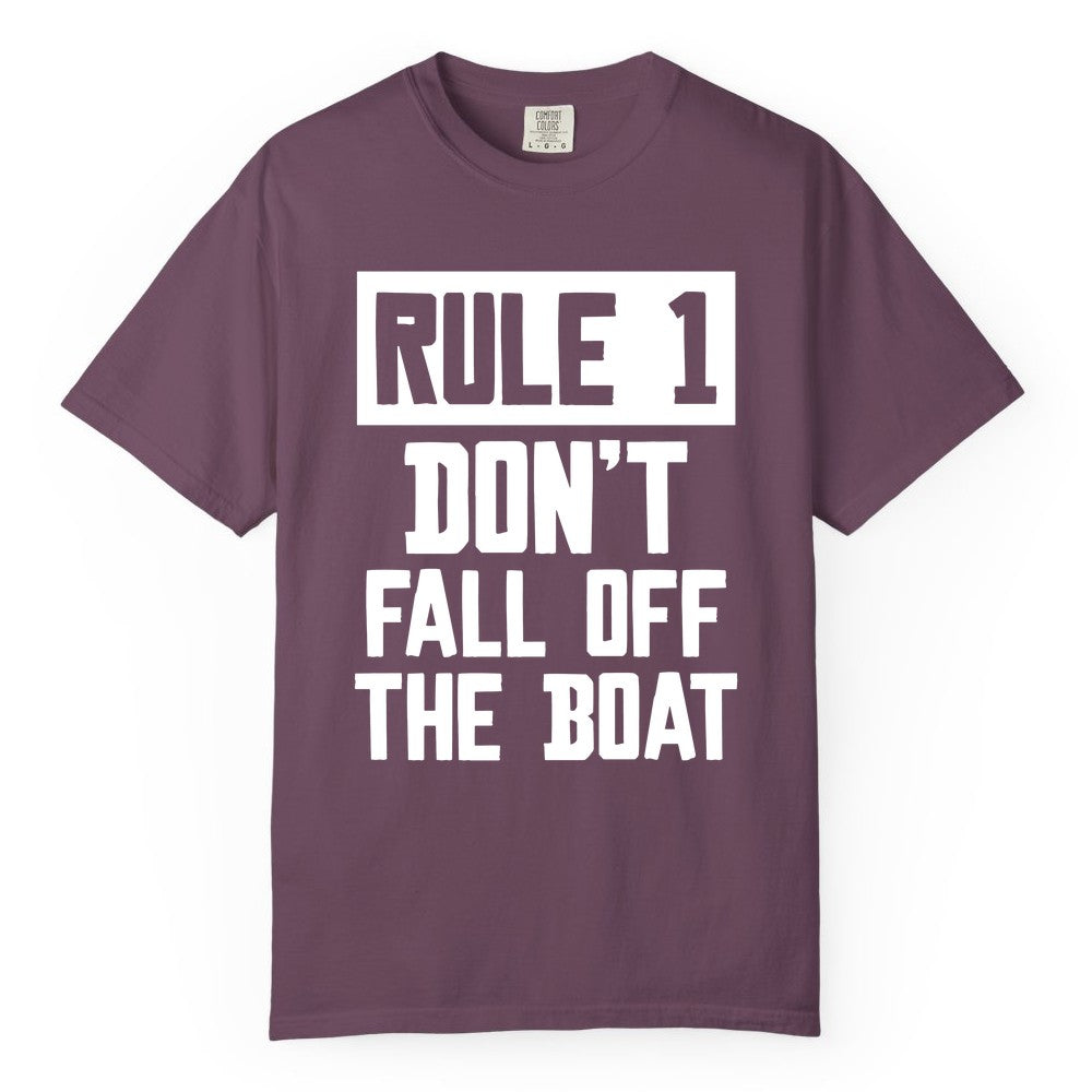Funny Boat Shirt - Boating Humor Apparel for Cruise and Summer (Comfort Color) in Berry - Rule 1 Dont Fall Off The Boat Funny Boating Humor Distressed Shirt