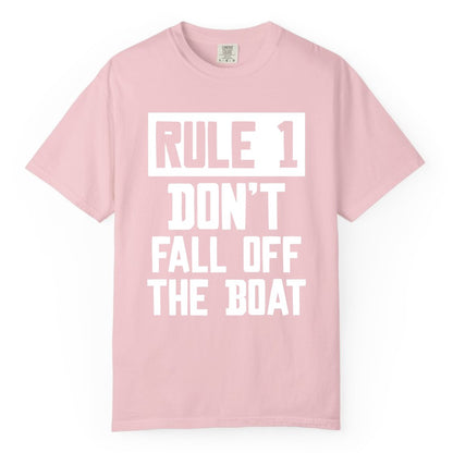 Funny Boat Shirt - Boating Humor Apparel for Cruise and Summer (Comfort Color) in Blossom - Rule 1 Dont Fall Off The Boat Funny Boating Humor Distressed Shirt